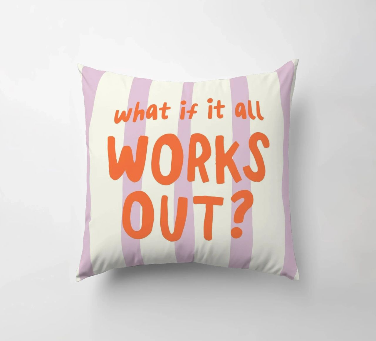 What If It All Works Out cuscino da Attaboy Dsgn