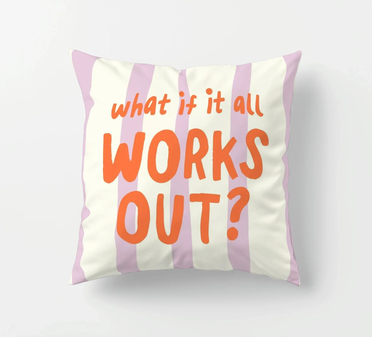 What If It All Works Out cuscino da Attaboy Dsgn