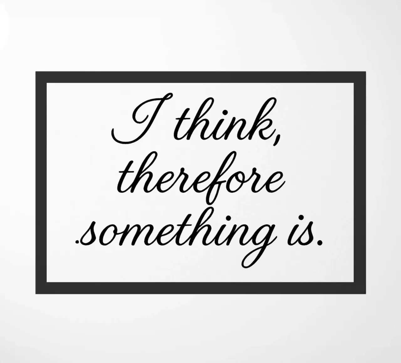 I THINK, THEREFORE SOMETHING IS black zerbino da Vintage Van Gogh