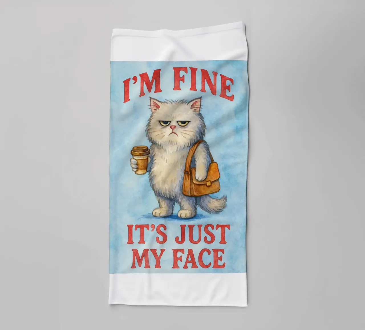 Funny Cat I'm Fine, It's Just My Face towel by onerules