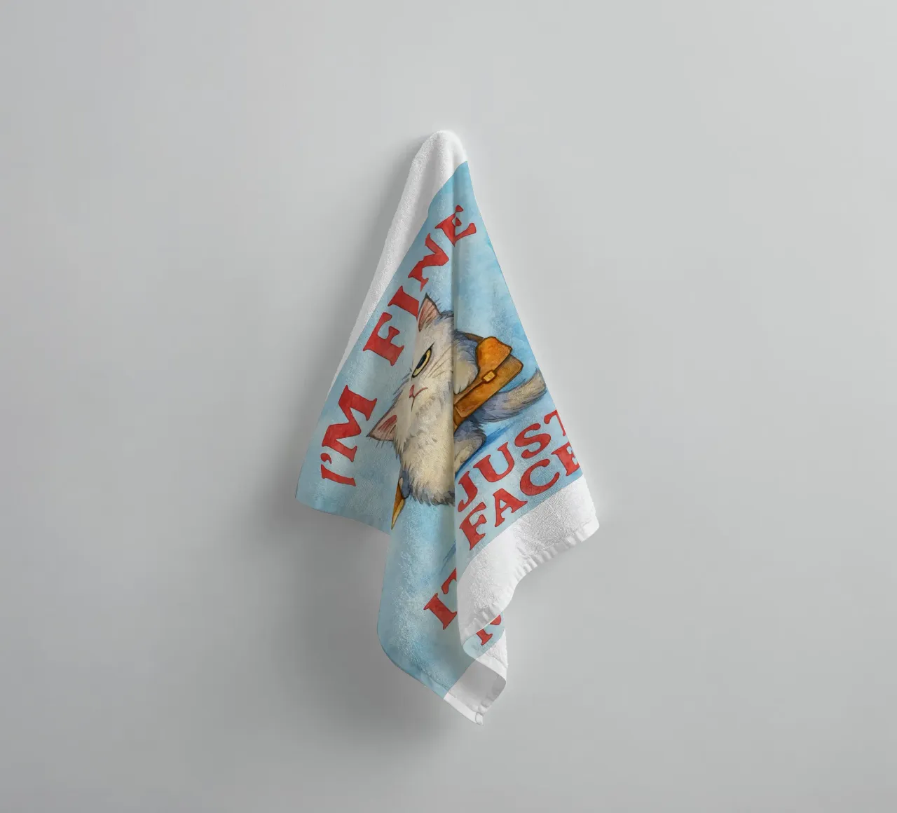 Funny Cat I'm Fine, It's Just My Face towel by onerules