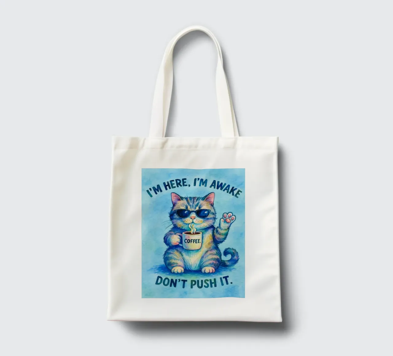 Funny Cat I'm Here I'm Awake Don't Push It tote bag by onerules