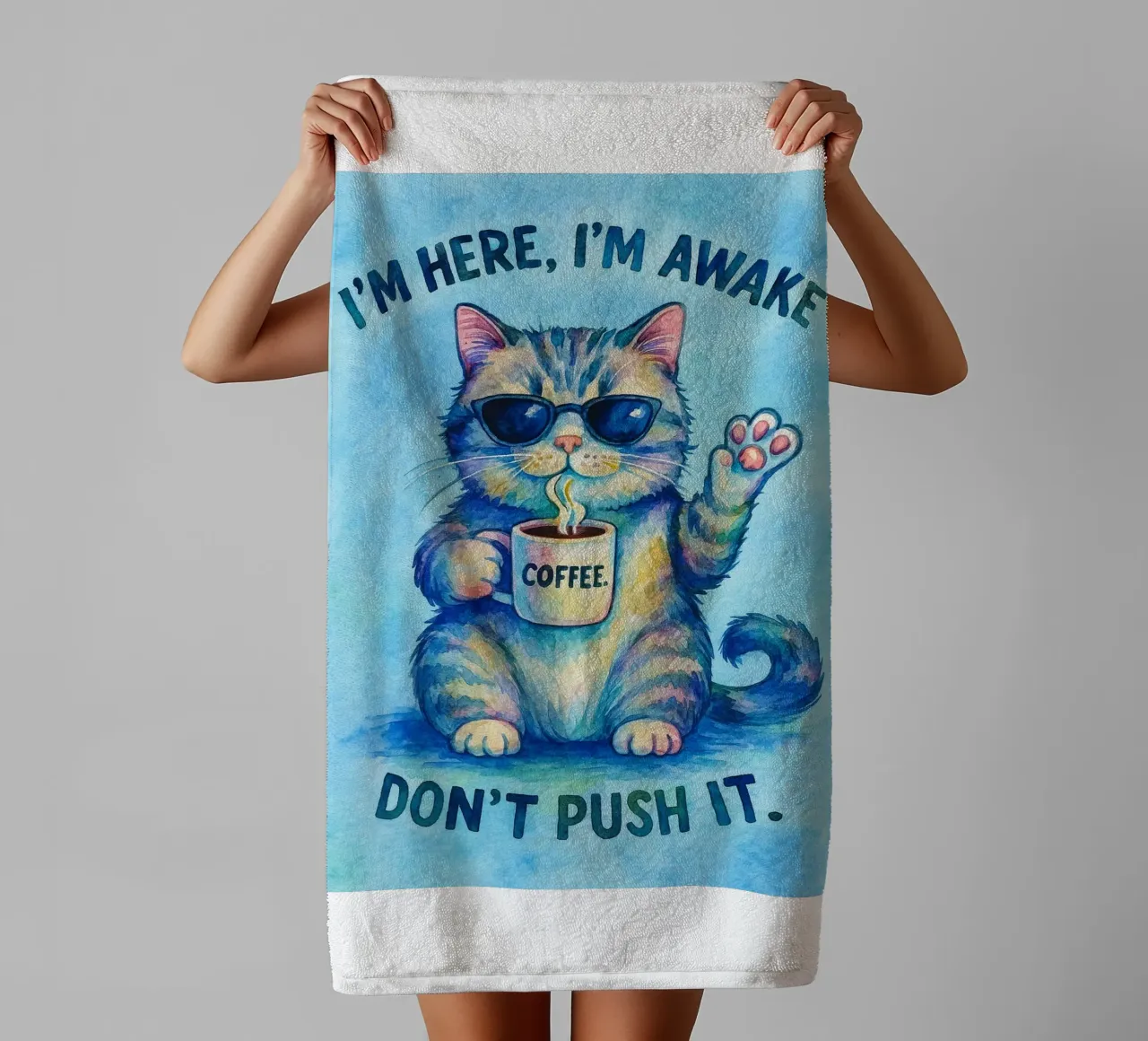 Funny Cat I'm Here I'm Awake Don't Push It towel by onerules