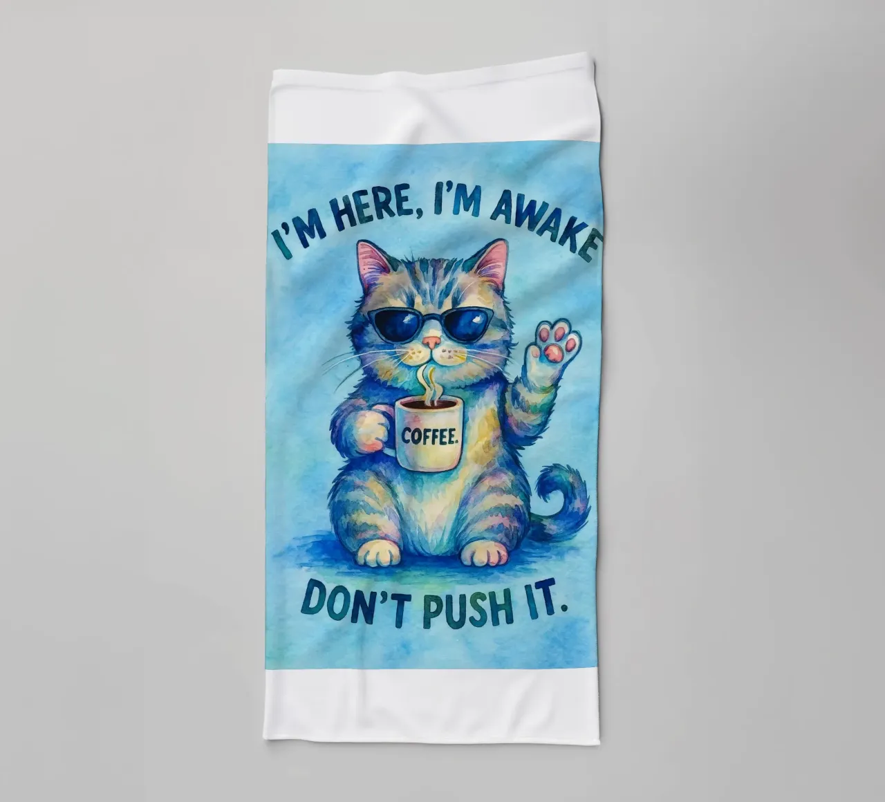 Funny Cat I'm Here I'm Awake Don't Push It towel by onerules