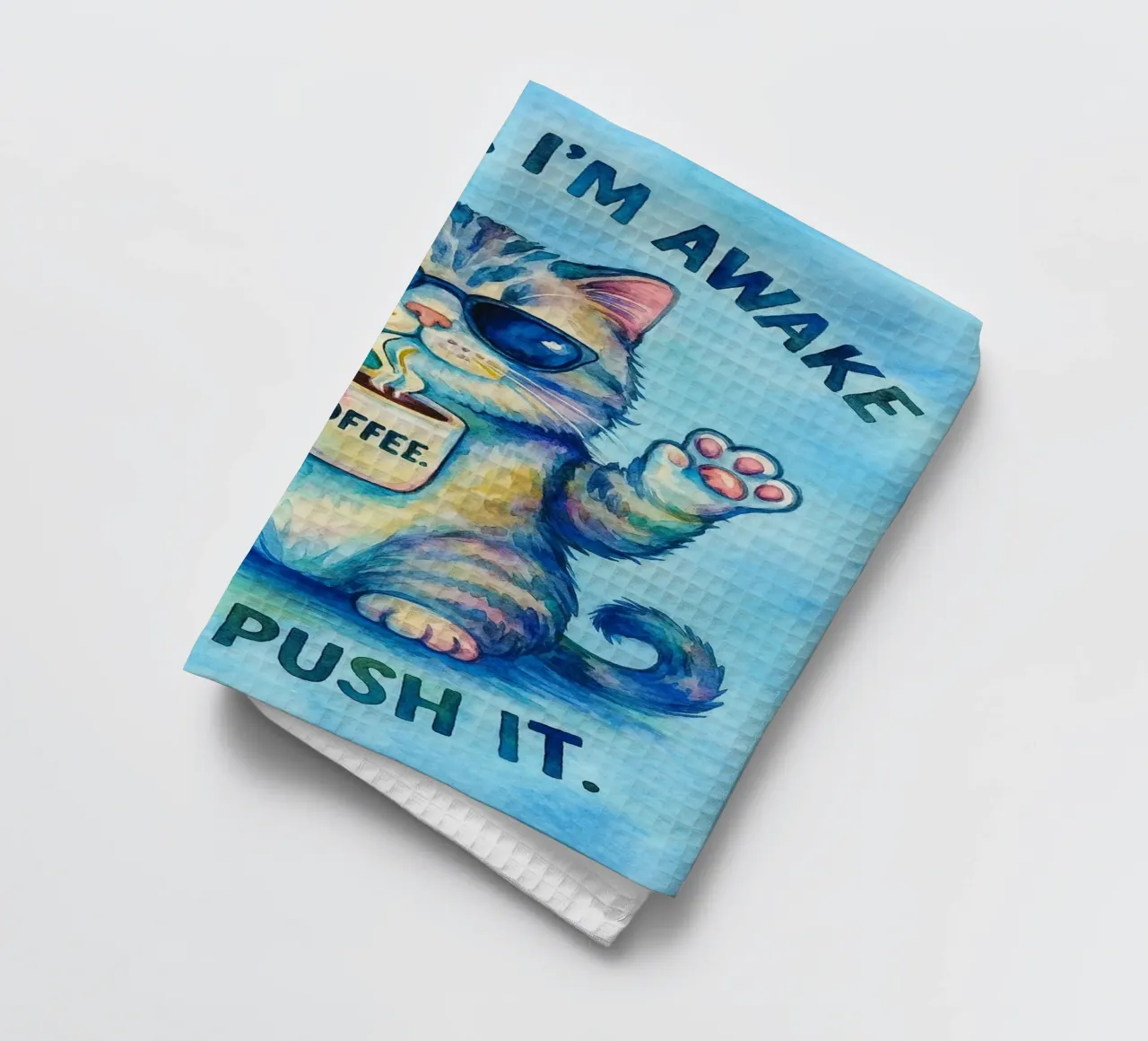 Funny Cat I'm Here I'm Awake Don't Push It torchon de onerules