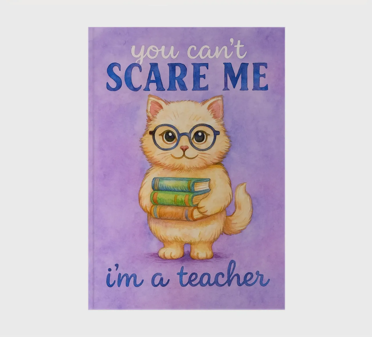Drôle de chat Tu ne peux pas m'effrayer Je suis un enseignant carnet de notes de onerules