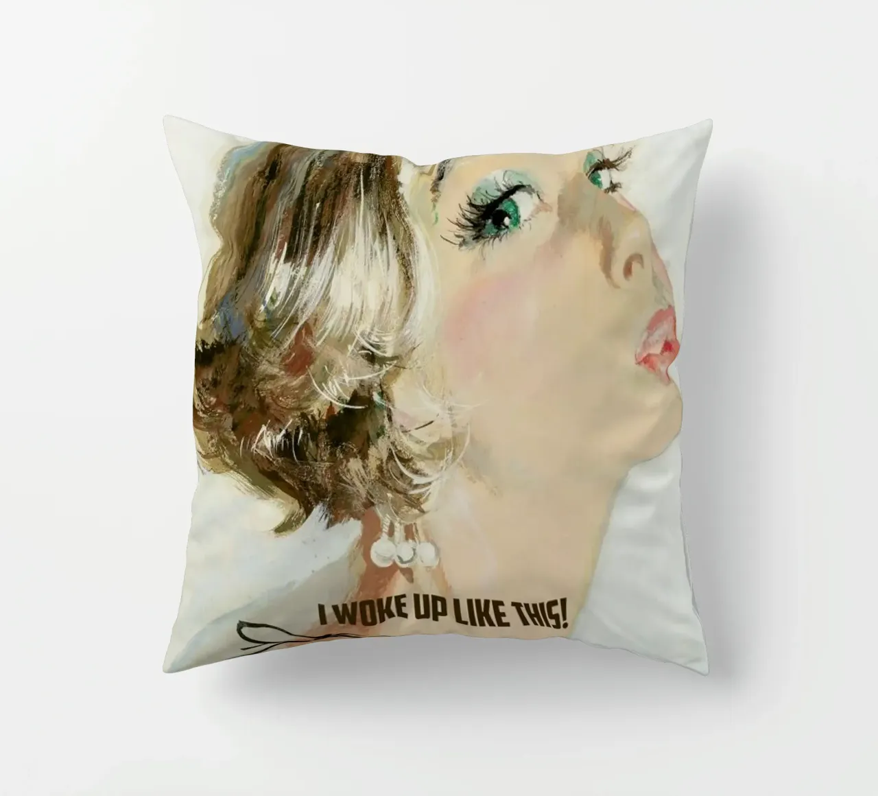 I Woke Up Like This cuscino da Gallery Print and Art Limited
