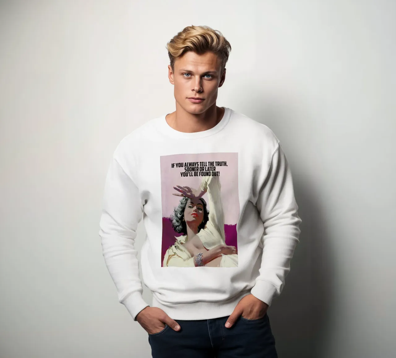 If You Always Tell The Truth sweatshirt by Gallery Print and Art Limited
