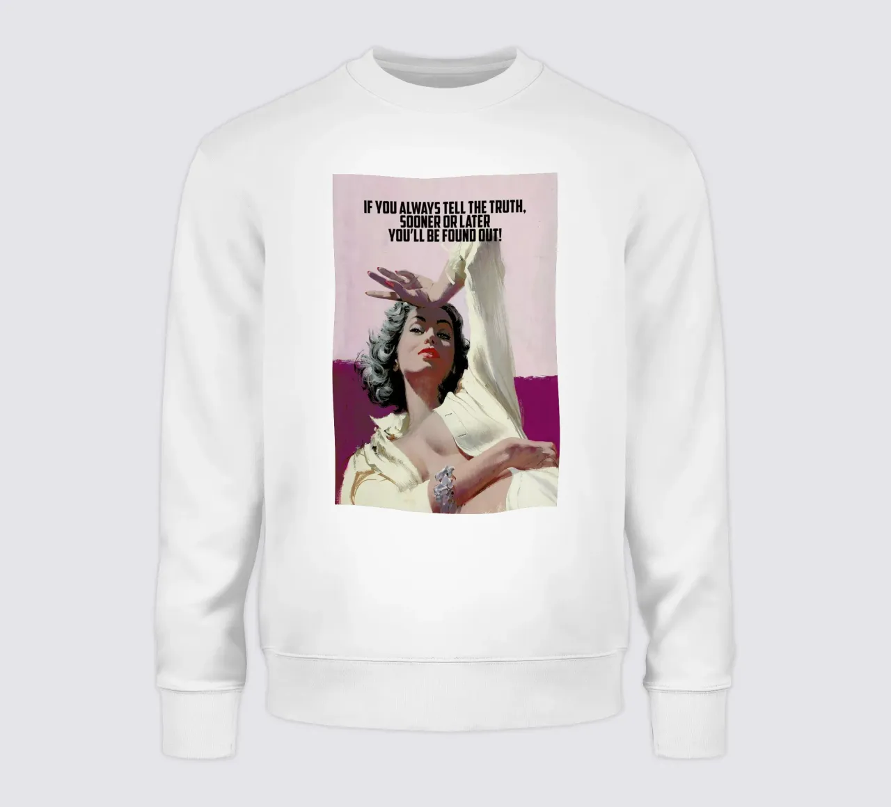 If You Always Tell The Truth sweatshirt by Gallery Print and Art Limited