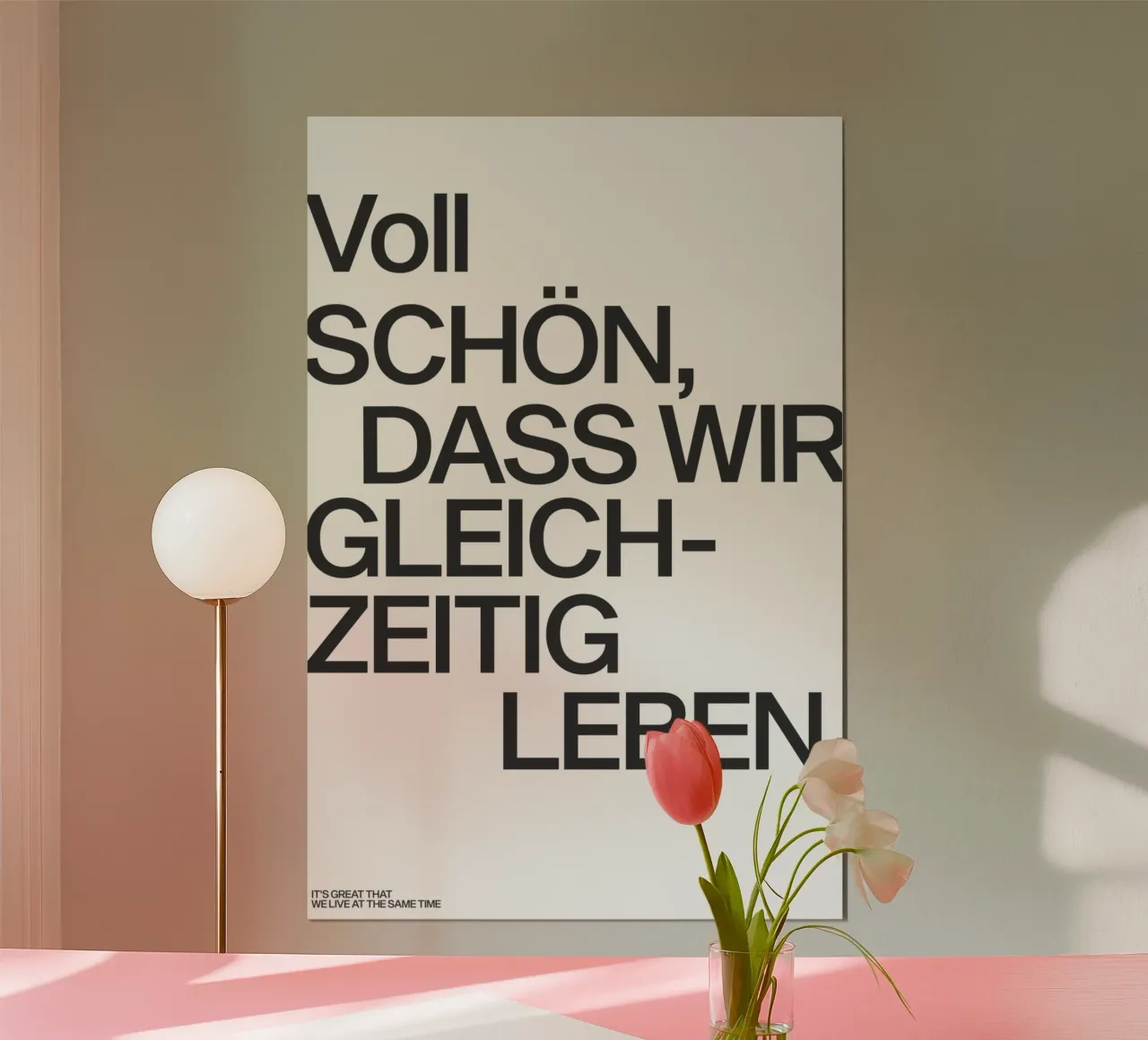 Voll schön dass wir gleichzeitig leben poster with aluminum frame by Attaboy Dsgn