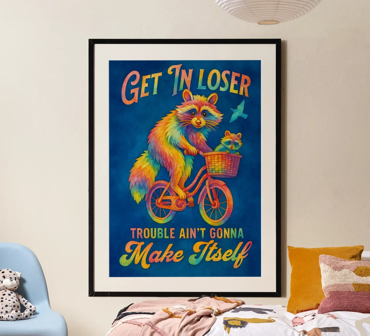 Funny Raccoon Get In Loser Trouble Ain't Gonna Make Itself poster with wooden frame by onerules
