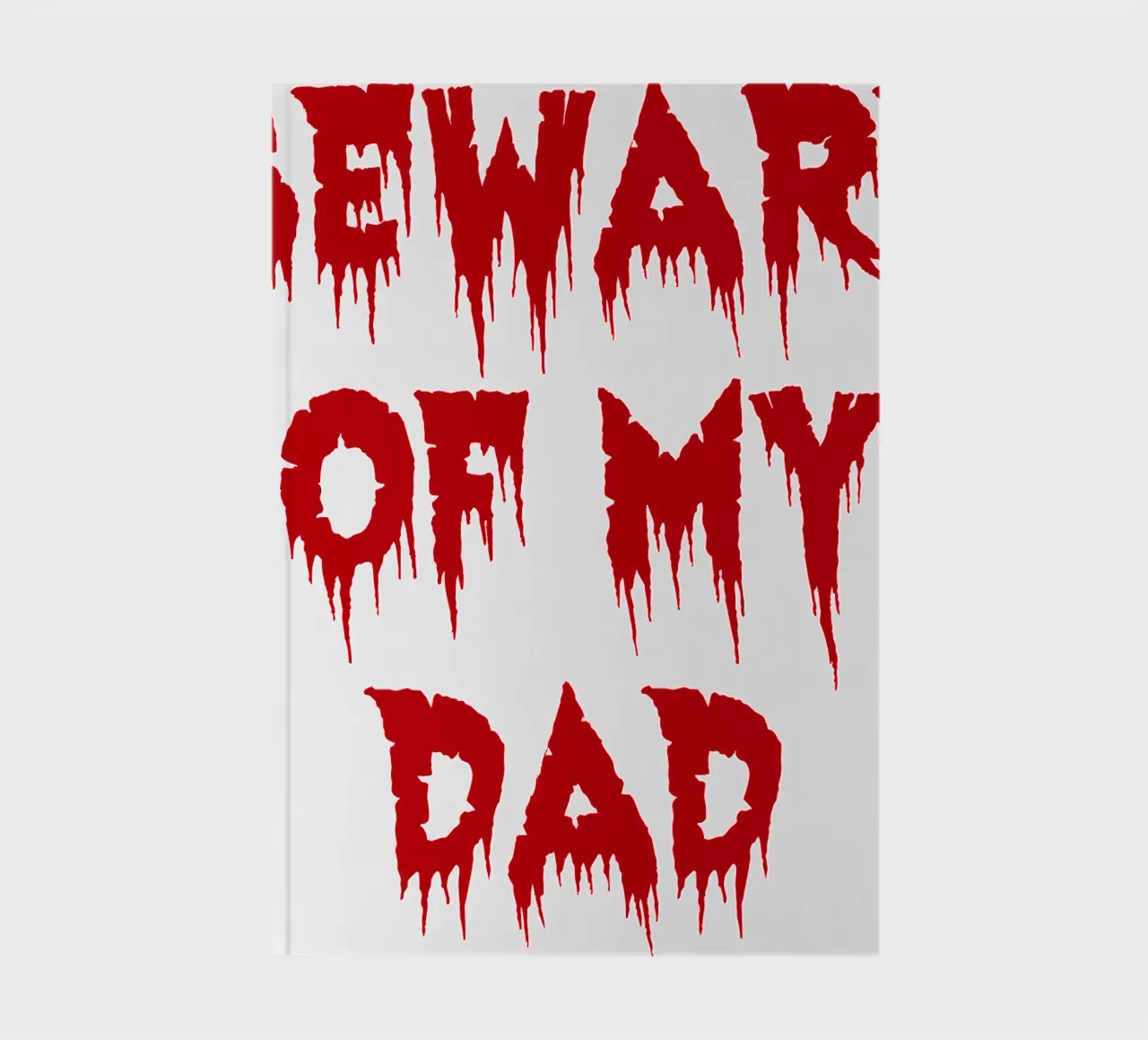 beware of my dad notebook by onetime