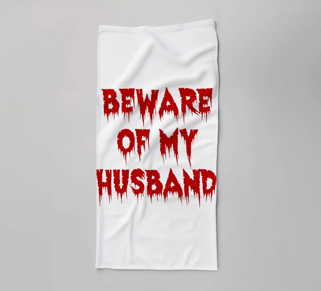 beware of my husband towel by onetime