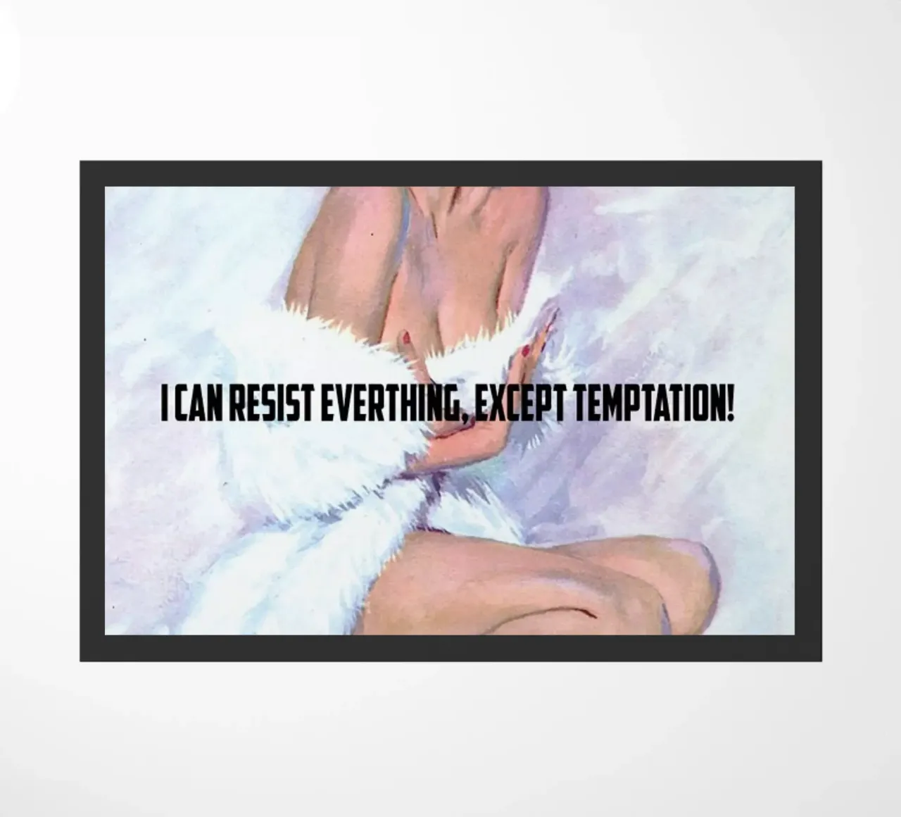 I Can Resist Everything zerbino da Gallery Print and Art Limited