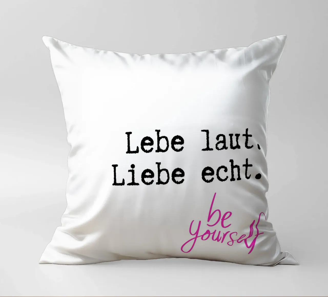 Lebe laut. Liebe echt. cuscino da DigiWunderwerk