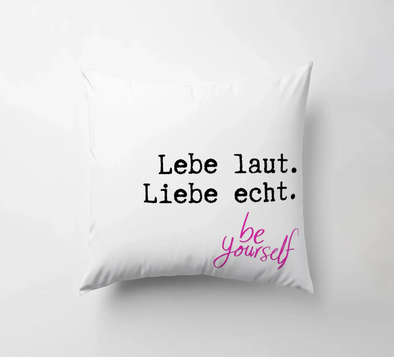 Lebe laut. Liebe echt. cuscino da DigiWunderwerk