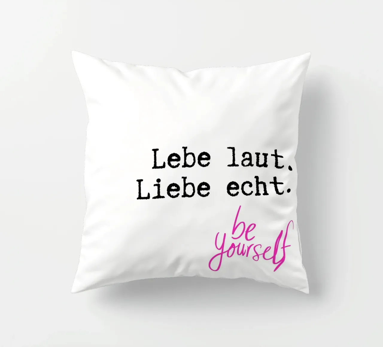 Lebe laut. Liebe echt. cuscino da DigiWunderwerk