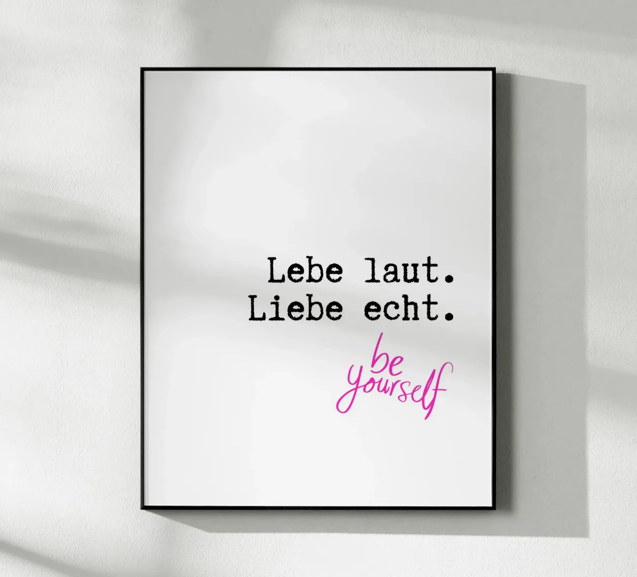 Lebe laut. Liebe echt. plexiglass da DigiWunderwerk