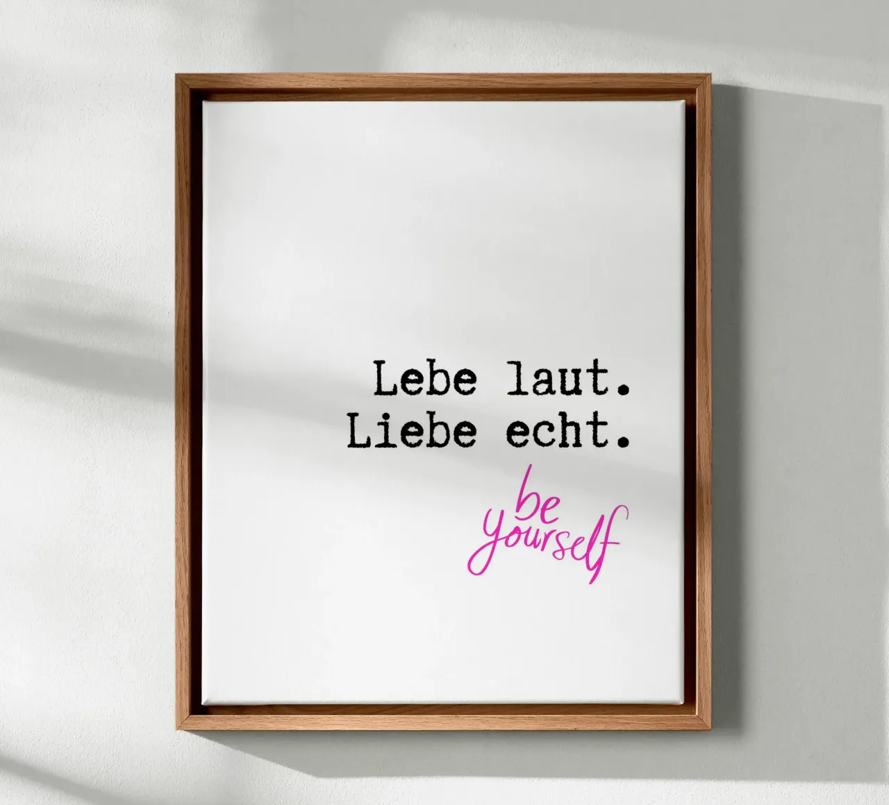 Lebe laut. Liebe echt. Leinwand von DigiWunderwerk