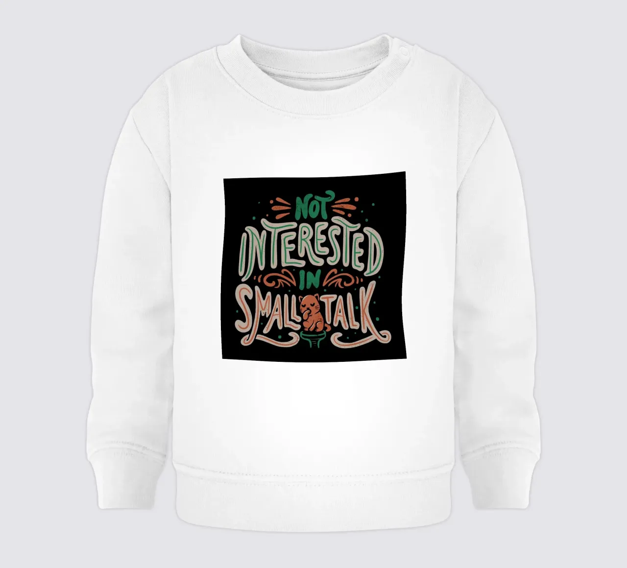 Not Interested In Small Talk Baby Sweatshirt von Tobe Fonseca