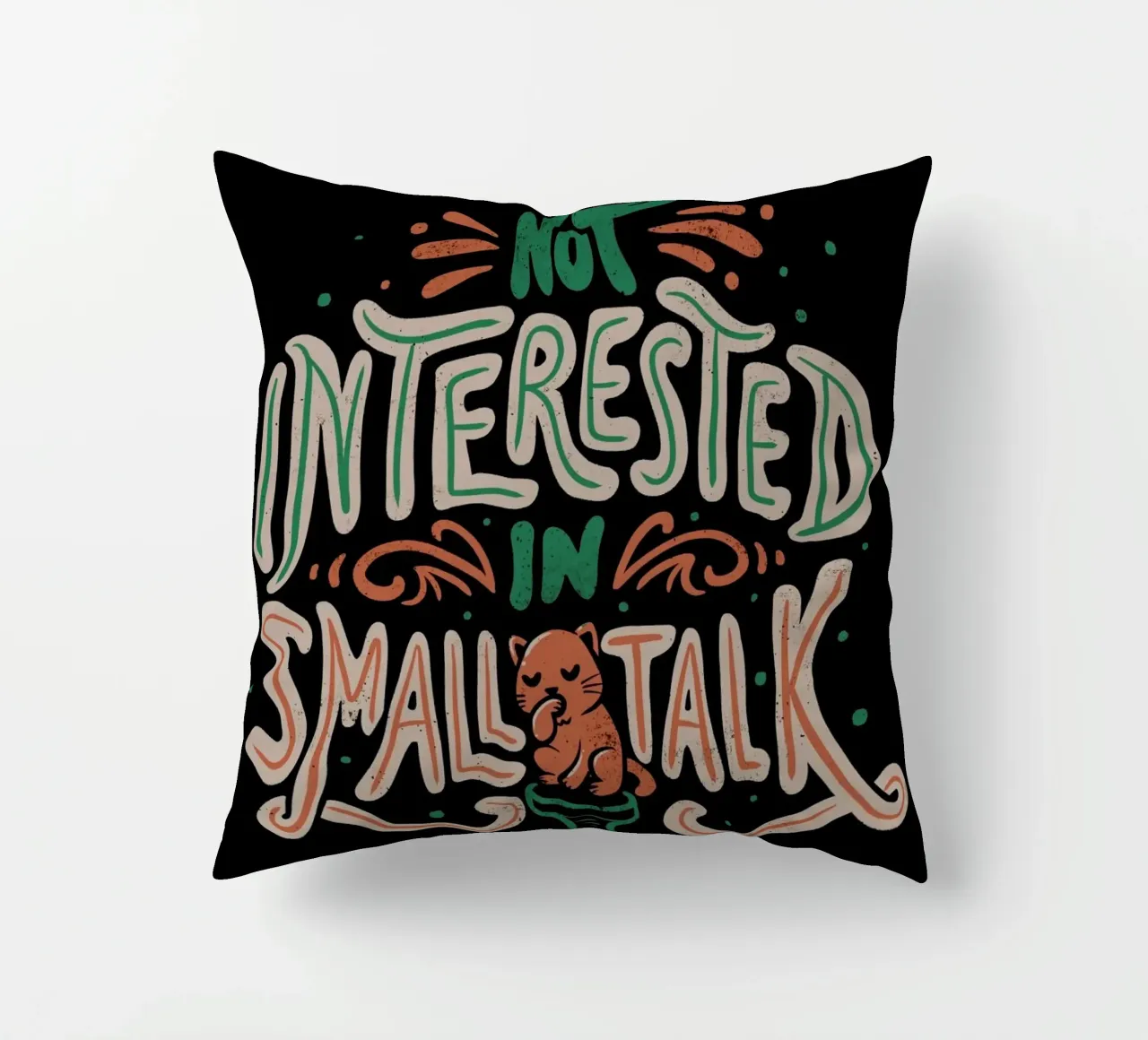 Not Interested In Small Talk cuscino da Tobe Fonseca
