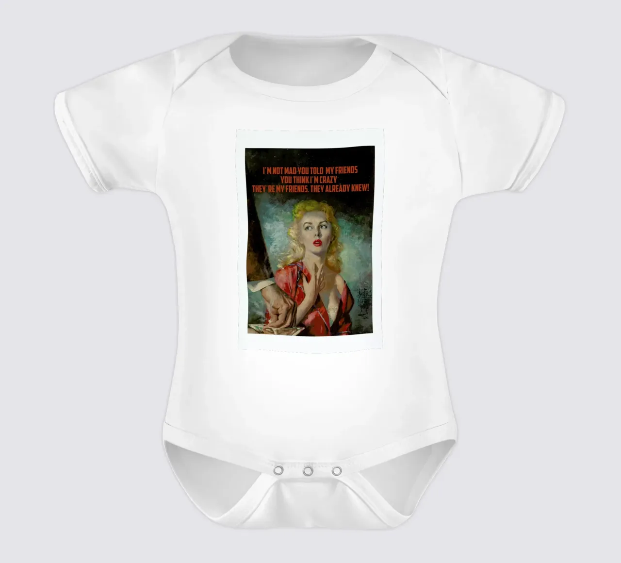 I'm Not Mad You Told body neonato maniche corte da Gallery Print and Art Limited