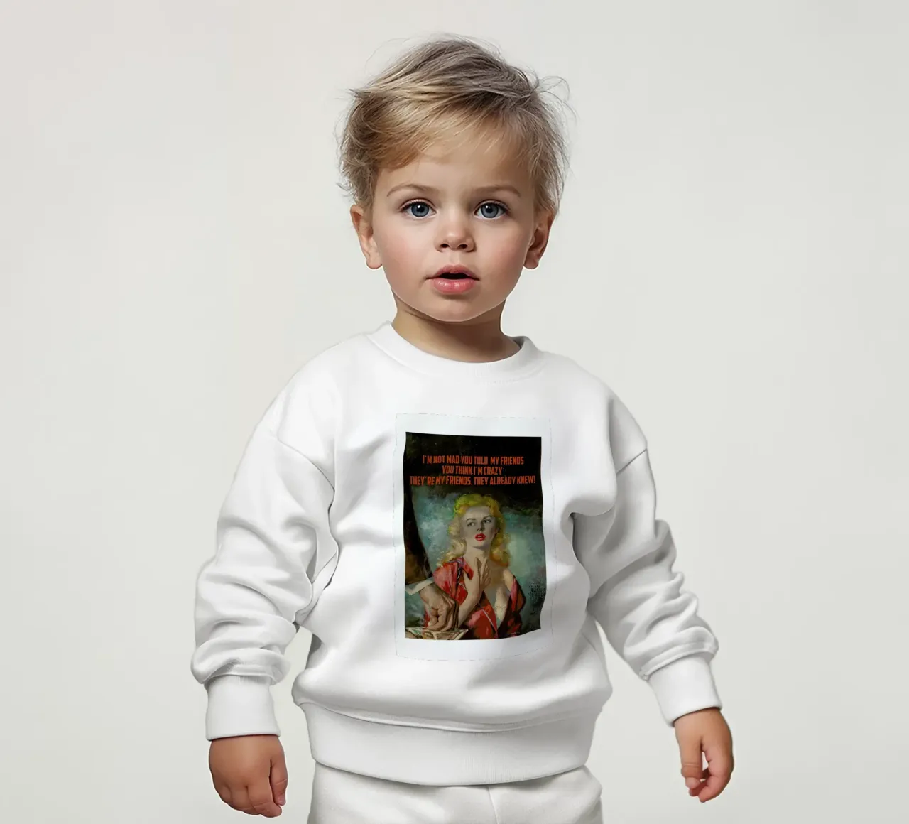 I'm Not Mad You Told felpa neonato da Gallery Print and Art Limited