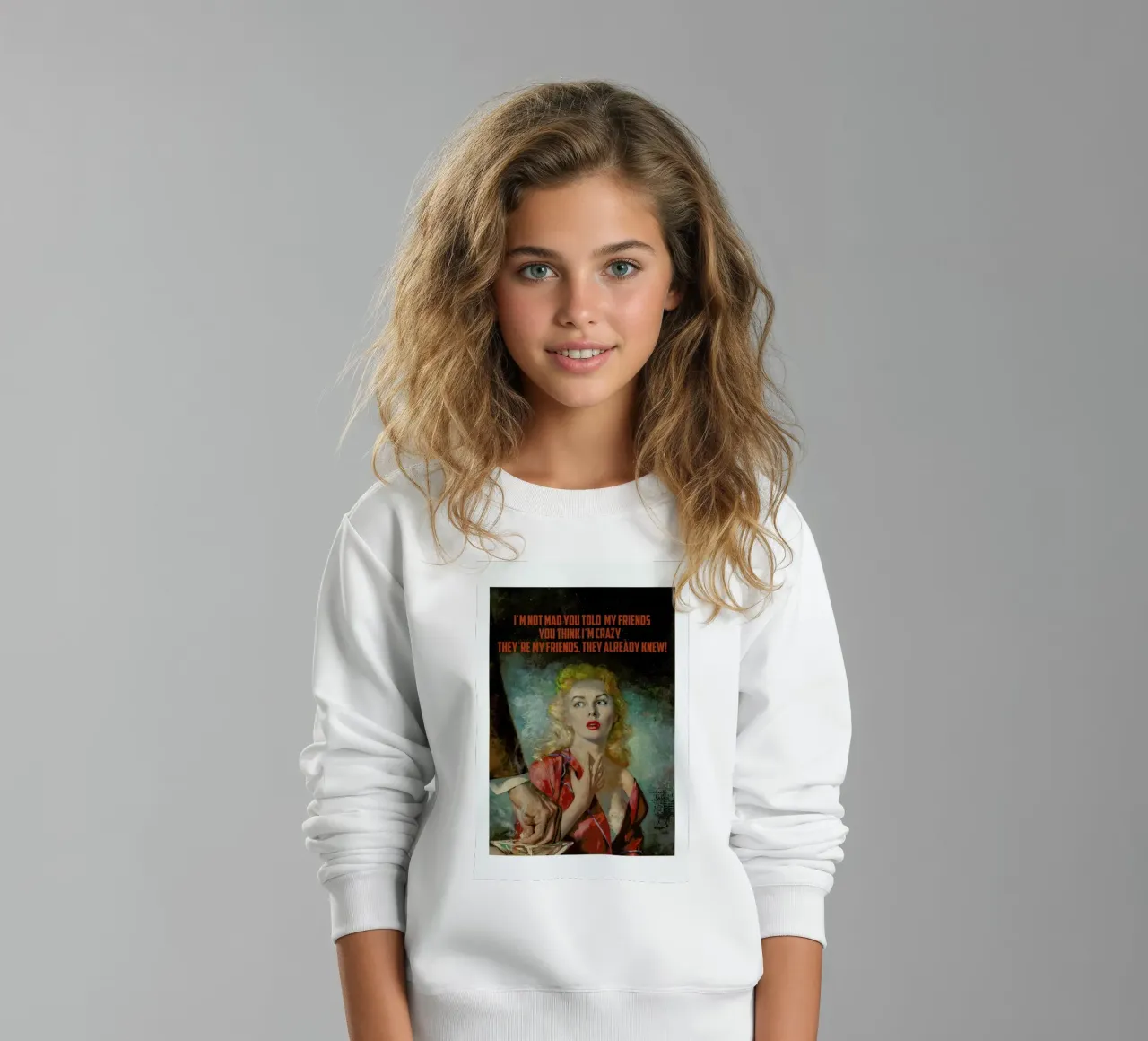 I'm Not Mad You Told kids sweatshirt by Gallery Print and Art Limited