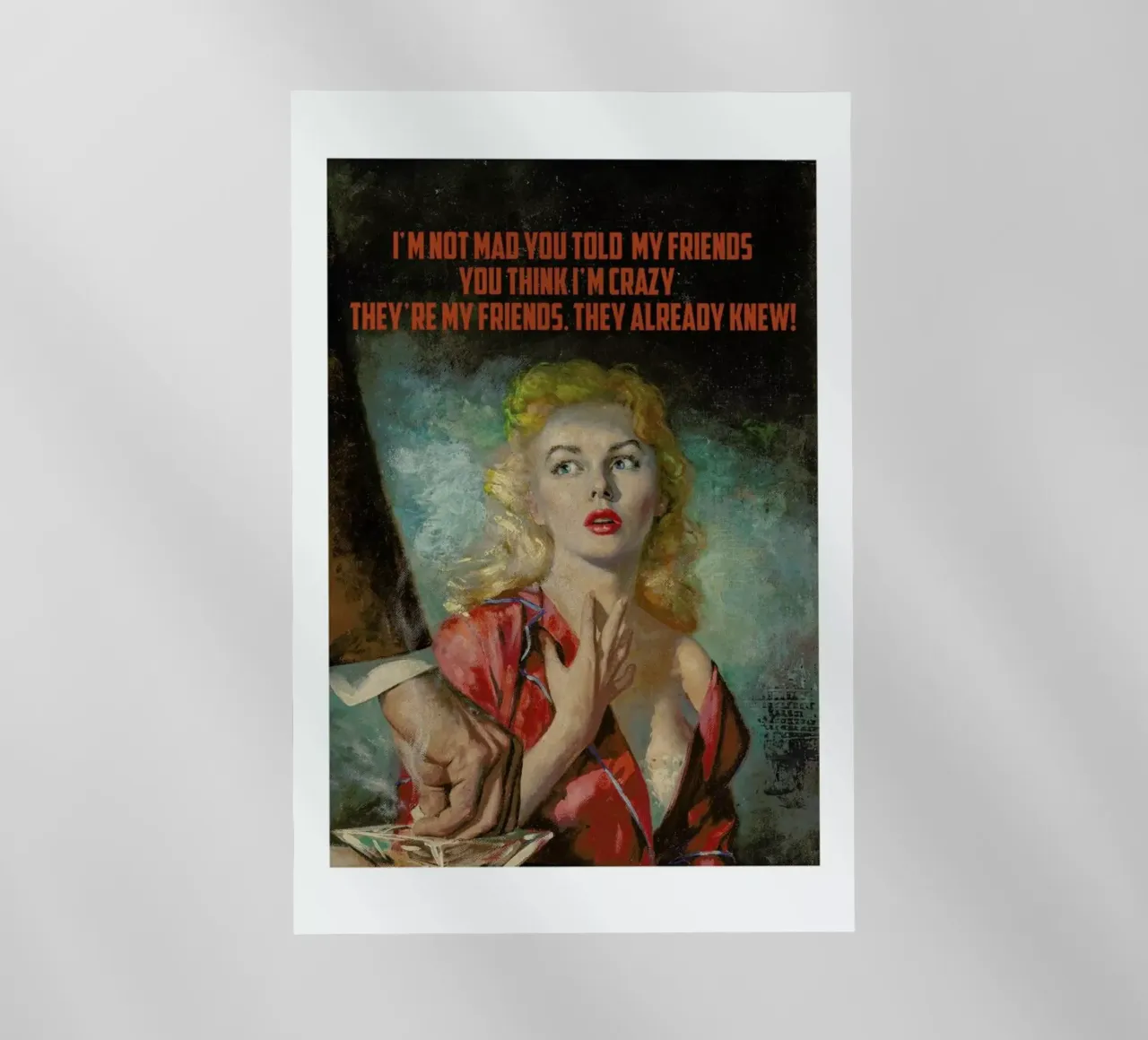 I'm Not Mad You Told pellicola backlit da Gallery Print and Art Limited