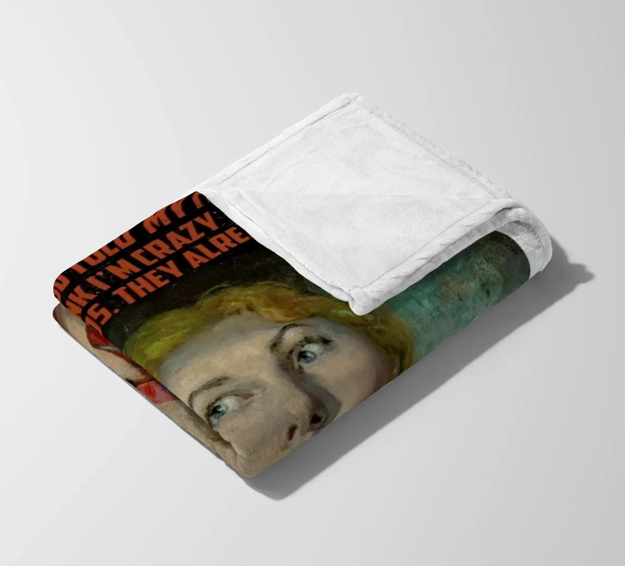 I'm Not Mad You Told fleece blanket by Gallery Print and Art Limited