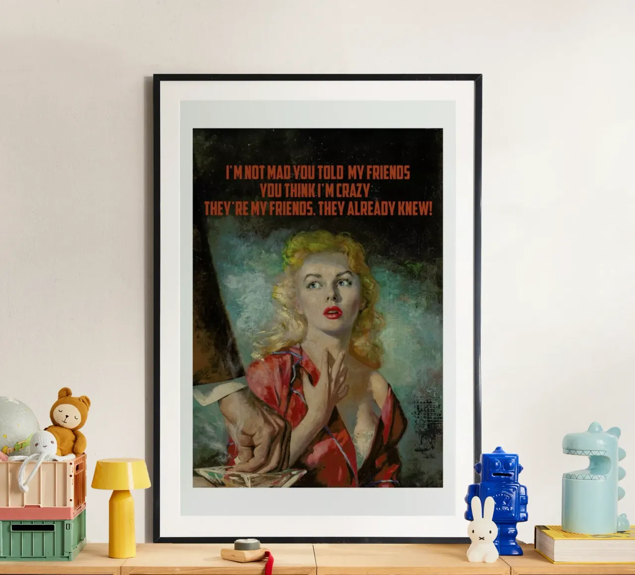 I'm Not Mad You Told carta hahnemühle da Gallery Print and Art Limited