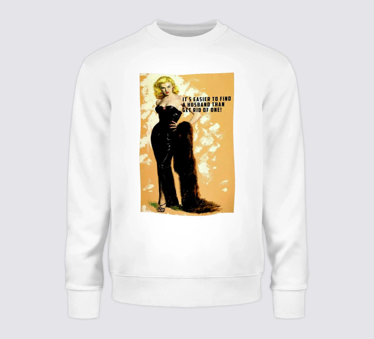 It's Easier To Find A Husband sweat de Gallery Print and Art Limited