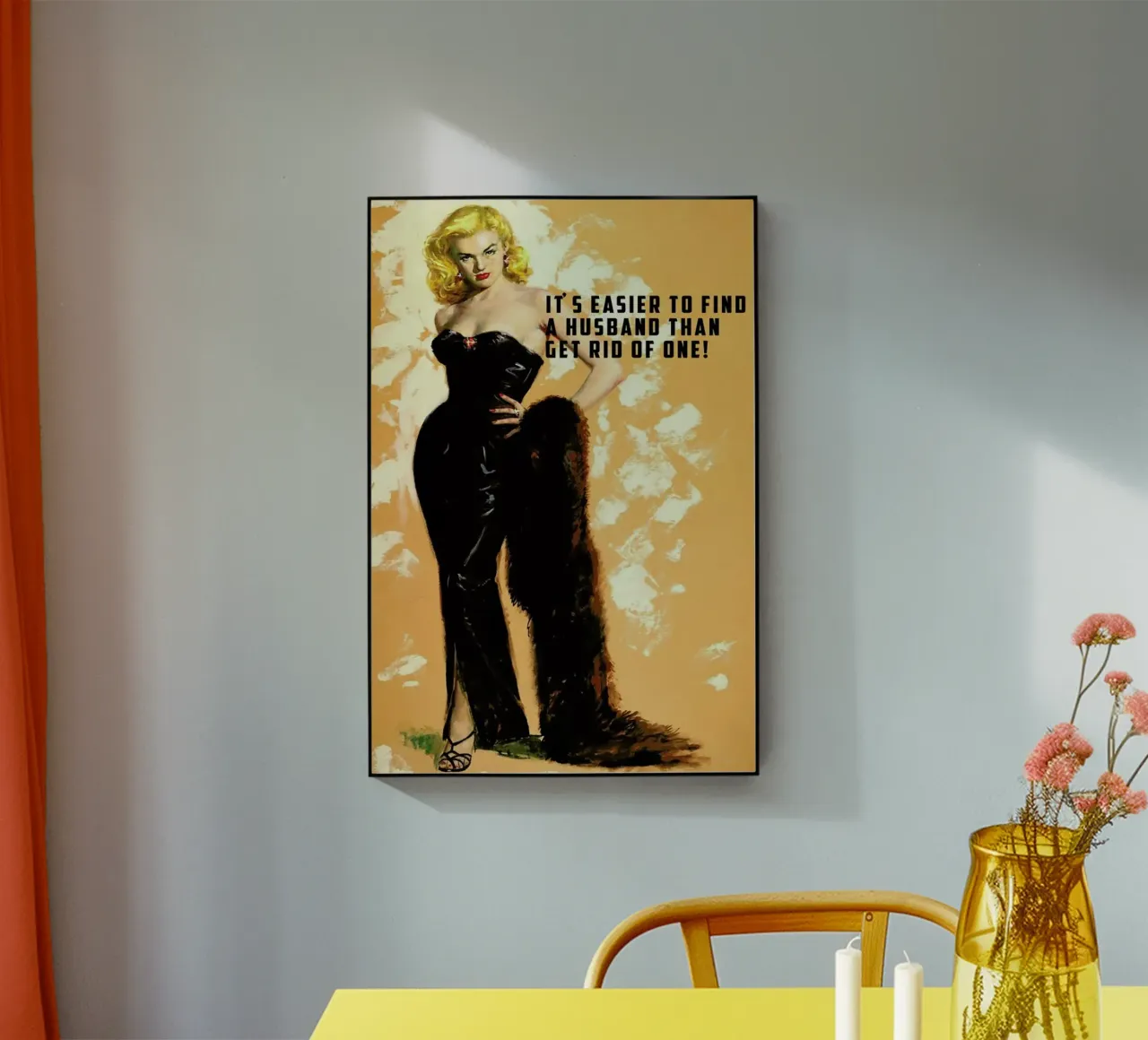 It's Easier To Find A Husband plexiglass da Gallery Print and Art Limited