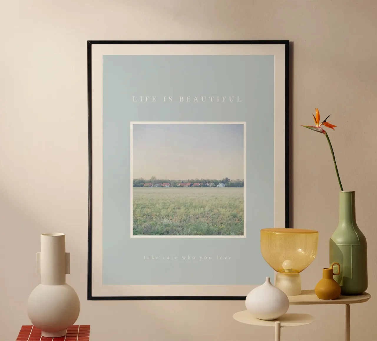 LIFE IS BEAUTIFUL poster with plastic frame by natural neutral