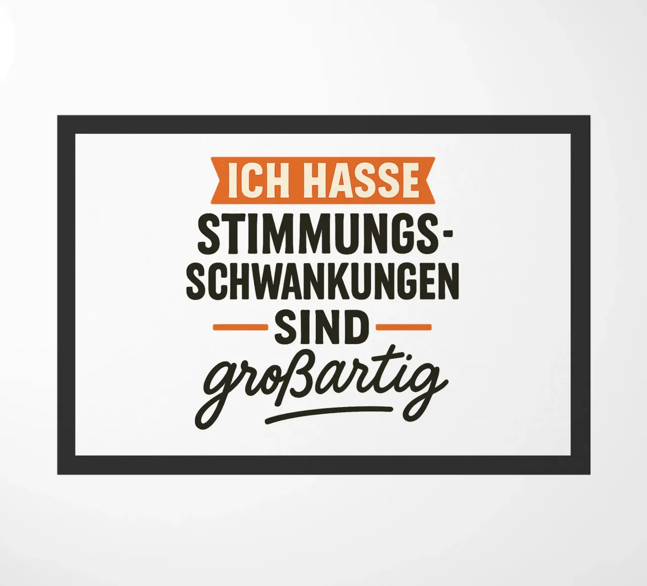 ICH HASSE STIMMUNGSSCHWANKUNGEN SIND GROSSARTIG zerbino da Vintage Van Gogh