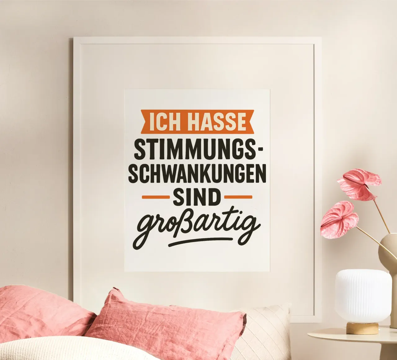ICH HASSE STIMMUNGSSCHWANKUNGEN SIND GROSSARTIG poster with aluminum frame by Vintage Van Gogh