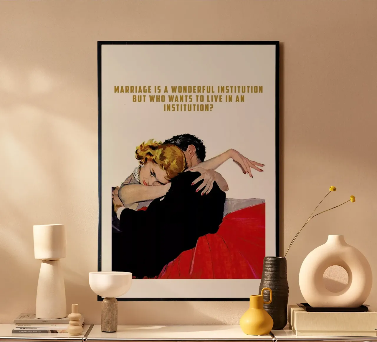Marriage Is A Wonderful poster con telaio in legno da Gallery Print and Art Limited