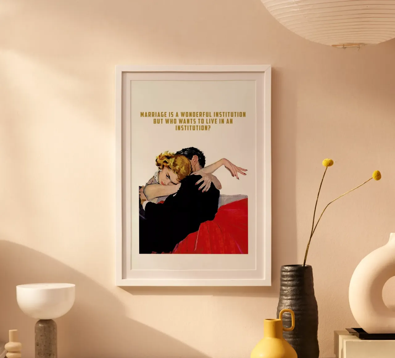 Marriage Is A Wonderful poster con telaio in legno da Gallery Print and Art Limited