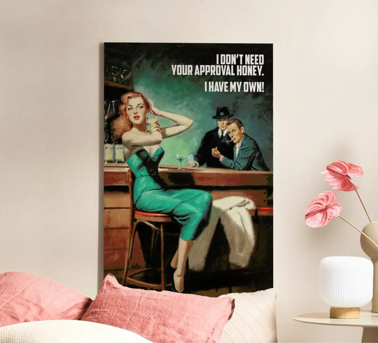 I Don't Need Your Approval tela da Gallery Print and Art Limited