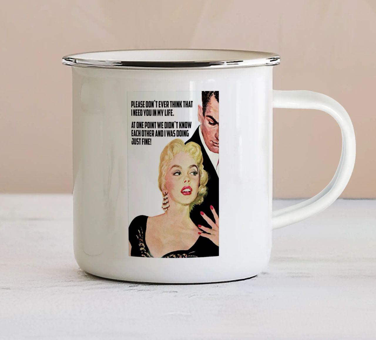 Please Don't Ever Think That I tazza in smalto da Gallery Print and Art Limited