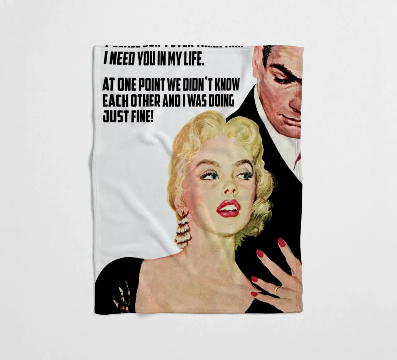 Please Don't Ever Think That I coperta in pile da Gallery Print and Art Limited