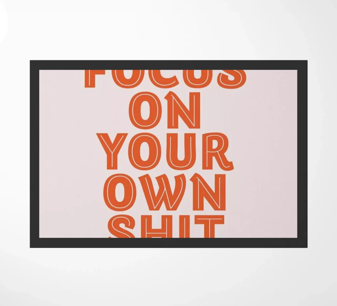Focus On Your Own doormat by Ayleen