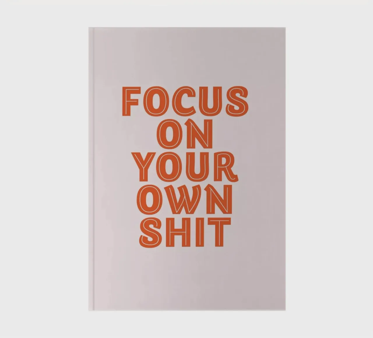 Focus On Your Own notebook by Ayleen