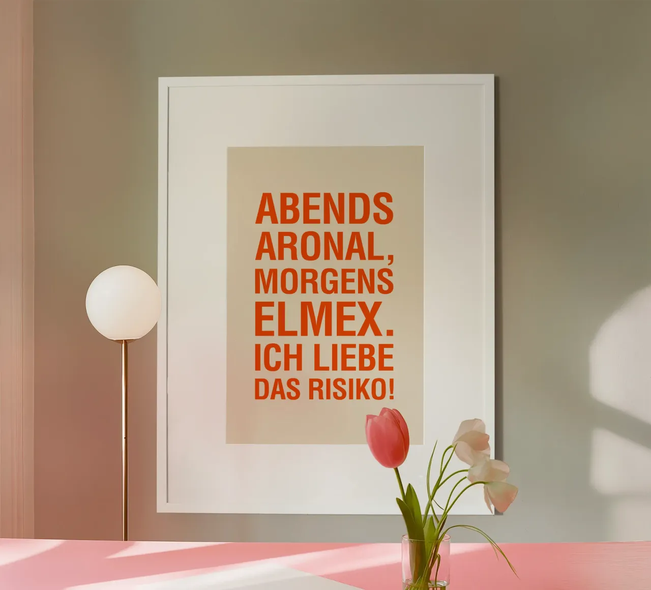 ABENDS ARONAL, MORGENS ELMEX. ICH LIEBE DAS RISIKO! poster met aluminium frame van The Typo Dept.