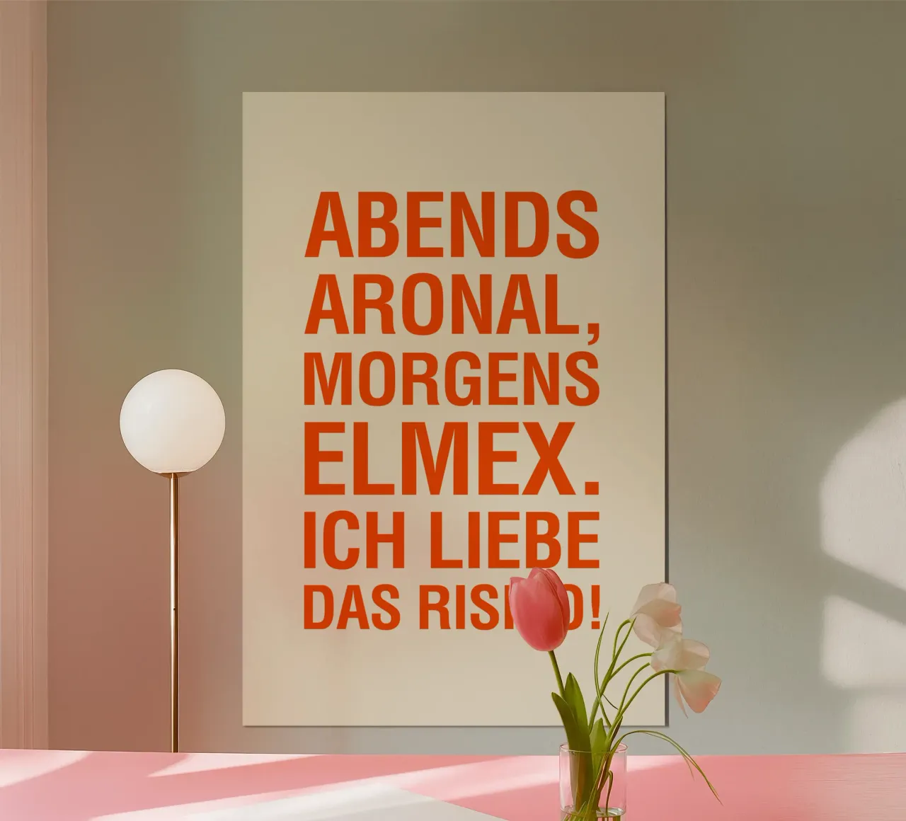 ABENDS ARONAL, MORGENS ELMEX. ICH LIEBE DAS RISIKO! poster met aluminium frame van The Typo Dept.