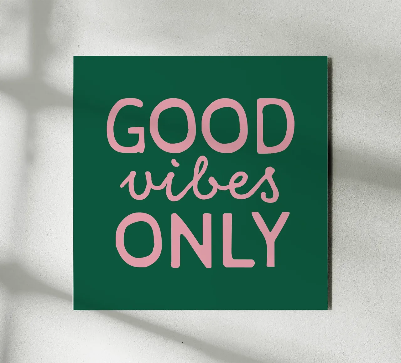 GOOD vibes ONLY alluminio dibond da STUDIO 4H37