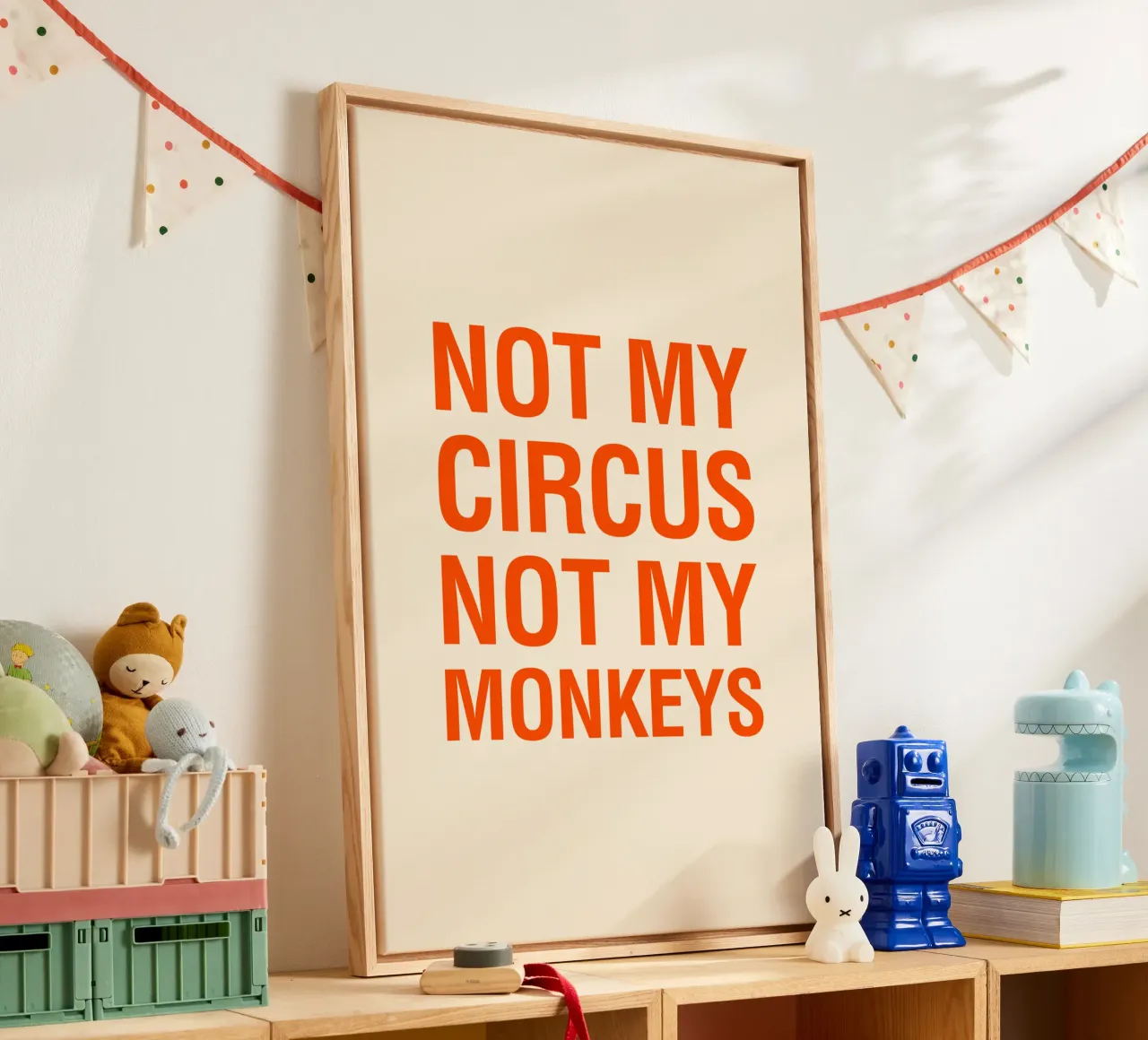 Not My Circus Not My Monkeys – Funny Bold Quote Poster canvas with Floater frame by The Typo Dept.
