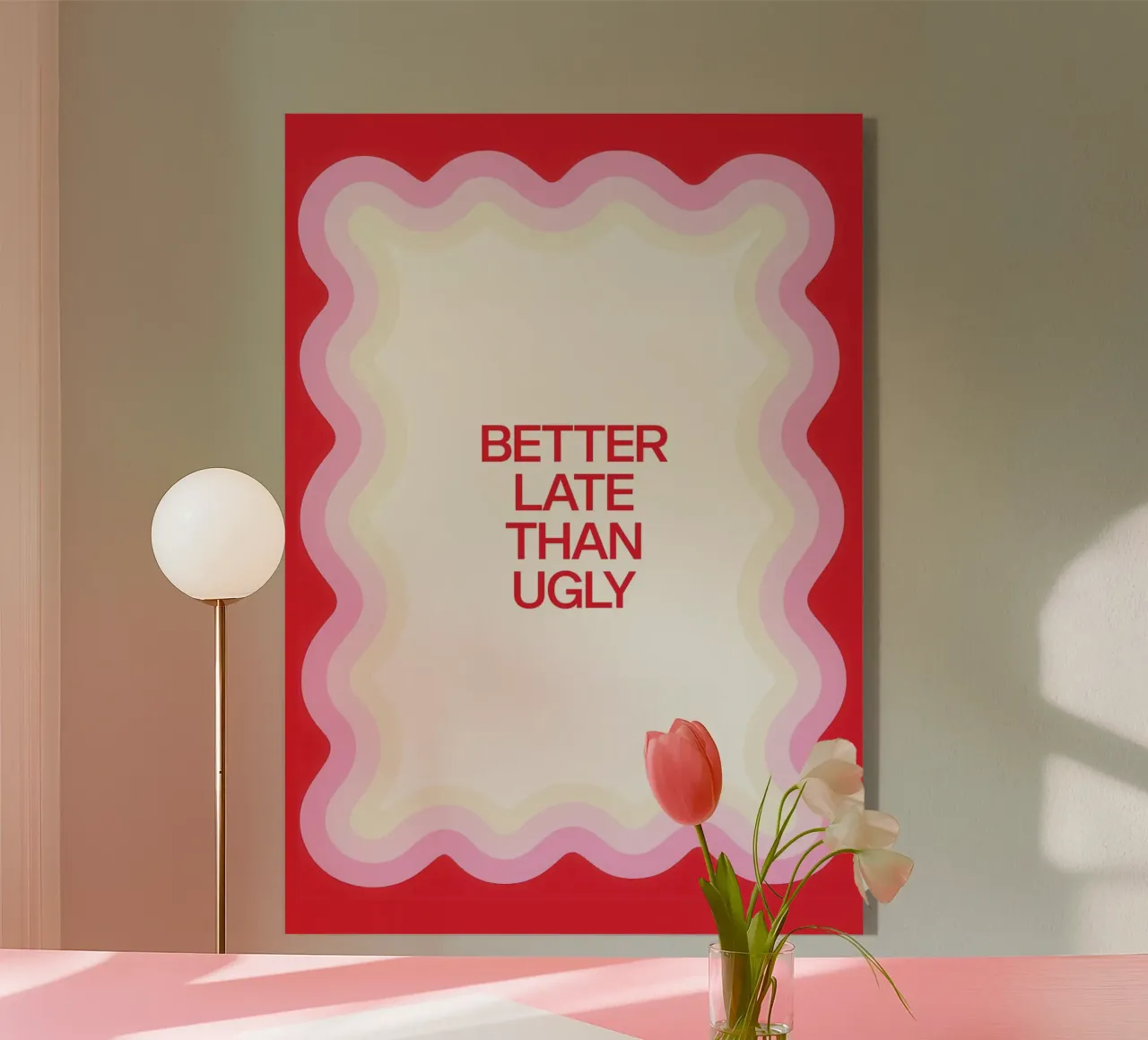 Better Late Than Ugly plexiglass da Attaboy Dsgn