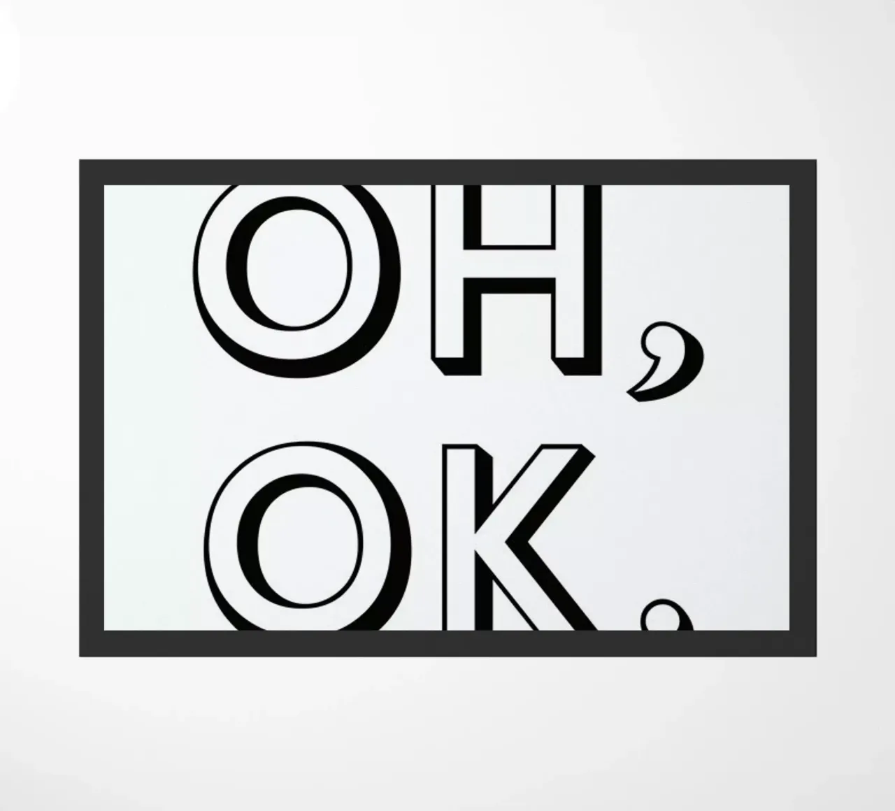 Oh ok doormat by Magdalena Lindstedt