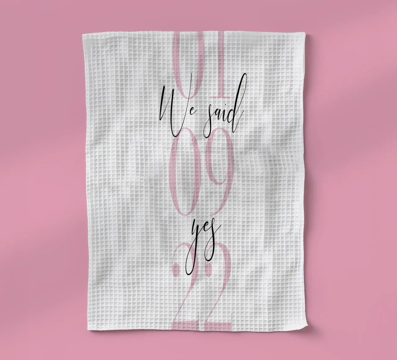 We Said Yes Custom Print tea towel by Prints By Ayleen